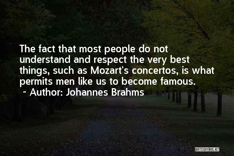 Become Famous Quotes By Johannes Brahms