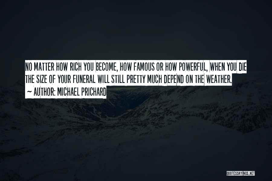 Become Famous Quotes By Michael Prichard