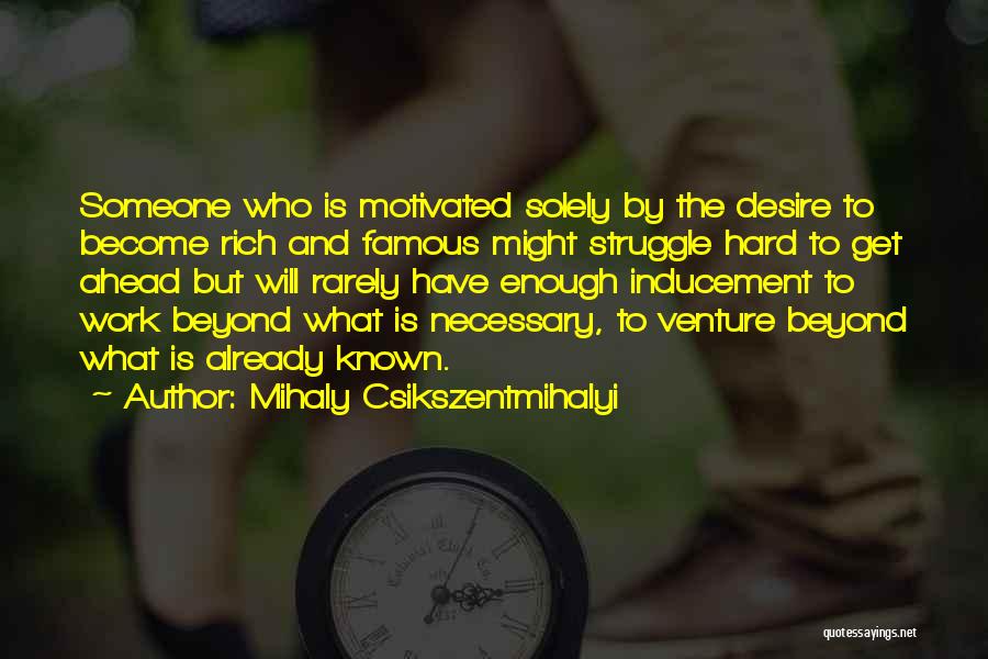 Become Famous Quotes By Mihaly Csikszentmihalyi