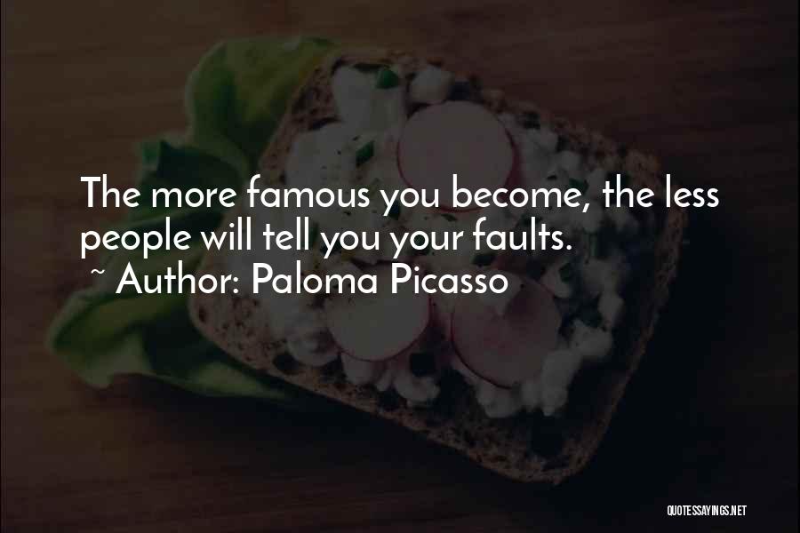 Become Famous Quotes By Paloma Picasso