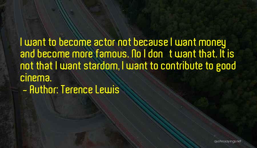 Become Famous Quotes By Terence Lewis
