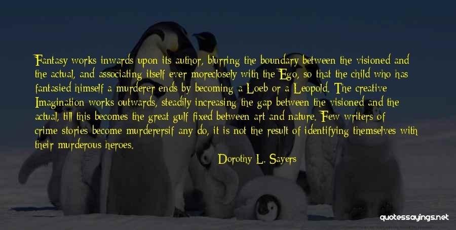 Become Great Quotes By Dorothy L. Sayers Become Great Quotes By Dorothy L. Sayers