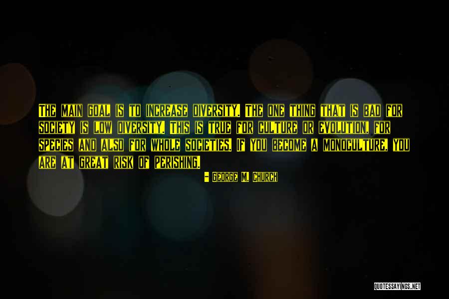 Become Great Quotes By George M. Church Become Great Quotes By George M. Church