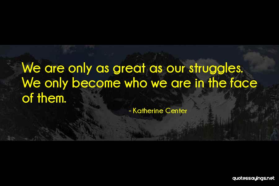 Become Great Quotes By Katherine Center Become Great Quotes By Katherine Center