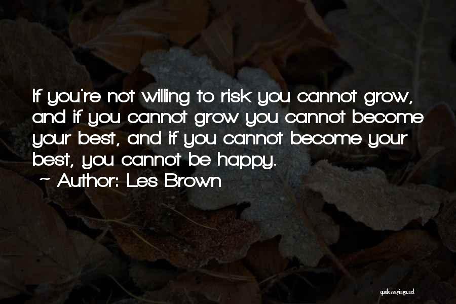 Become Happy Quotes By Les Brown