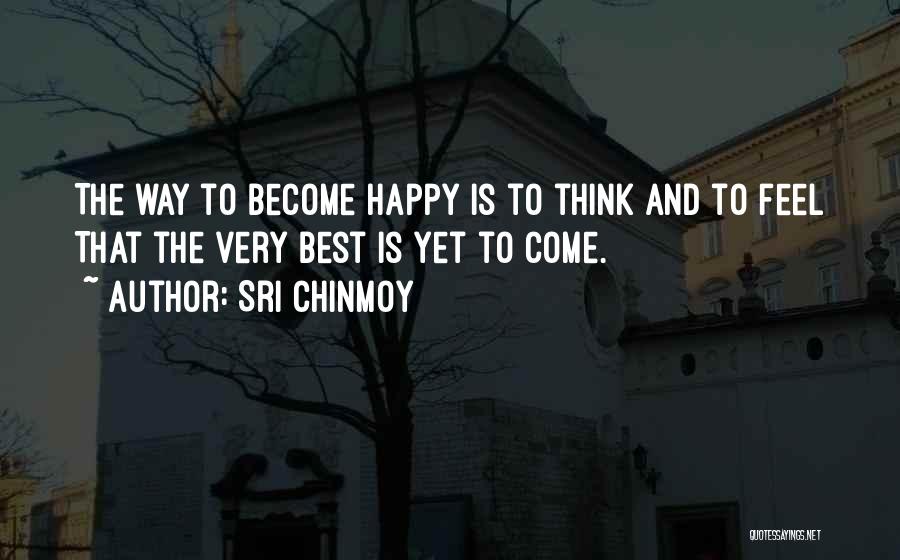 Become Happy Quotes By Sri Chinmoy