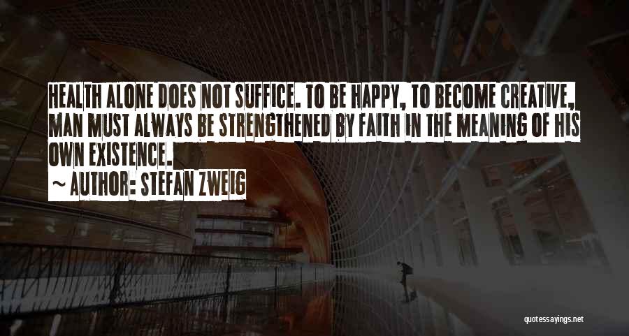 Become Happy Quotes By Stefan Zweig