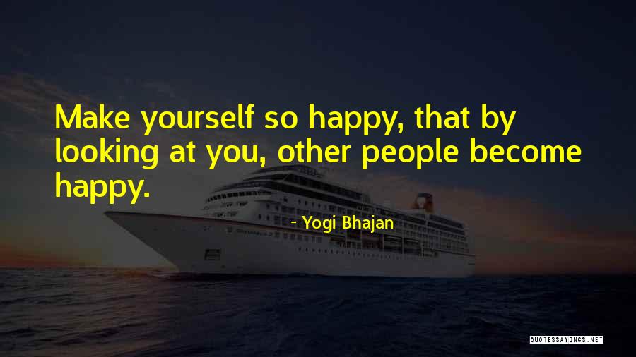 Become Happy Quotes By Yogi Bhajan