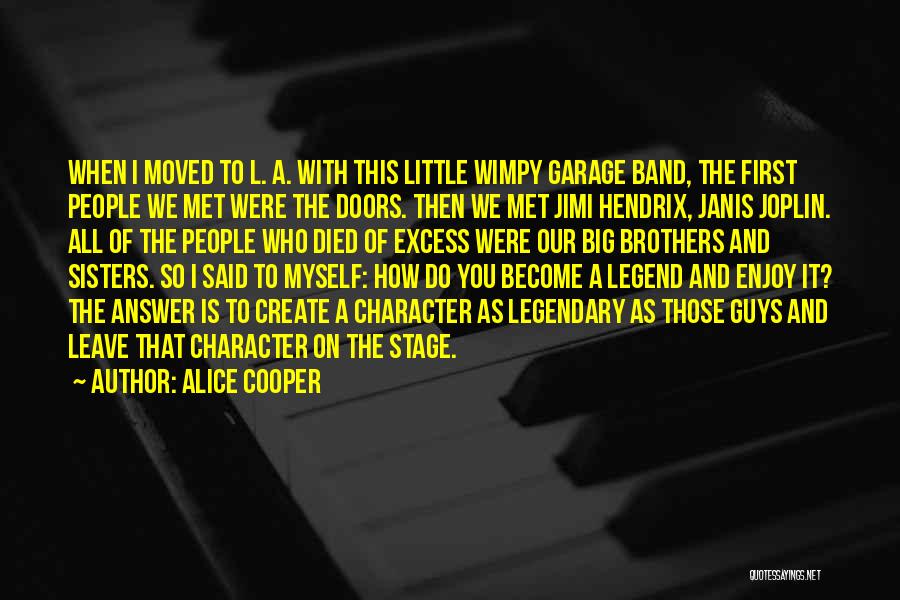 Become Legendary Quotes By Alice Cooper