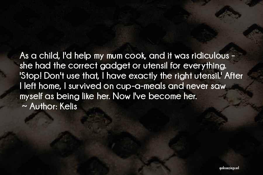 Become Like A Child Quotes By Kelis