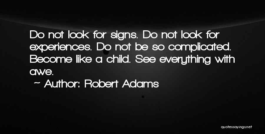 Become Like A Child Quotes By Robert Adams
