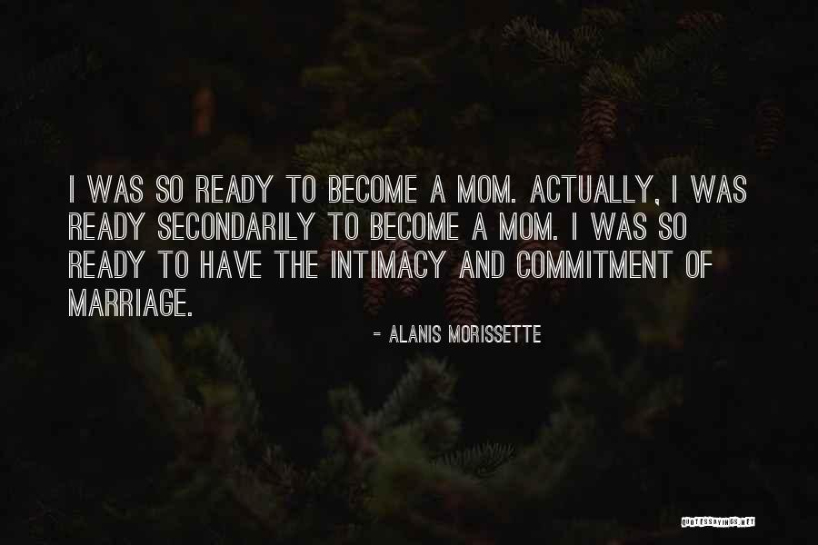 Become Mom Quotes By Alanis Morissette