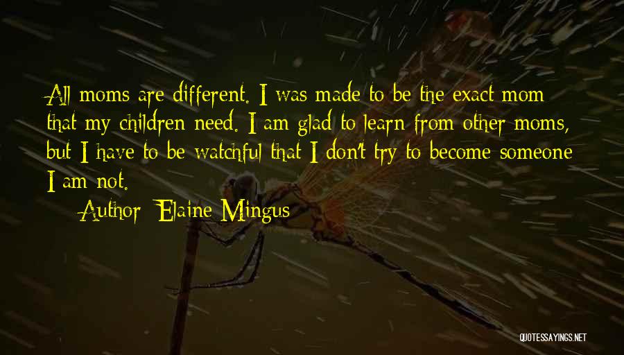 Become Mom Quotes By Elaine Mingus