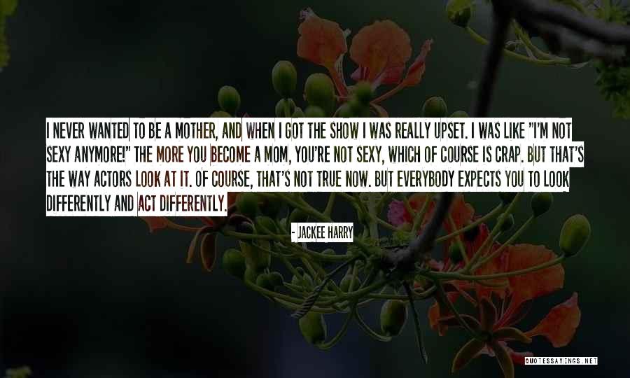 Become Mom Quotes By Jackee Harry Become Mom Quotes By Jackee Harry
