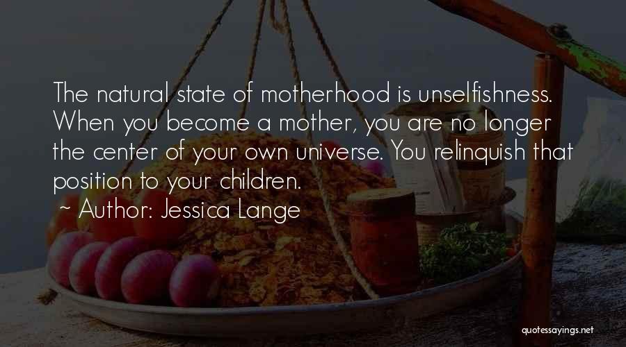 Become Mom Quotes By Jessica Lange