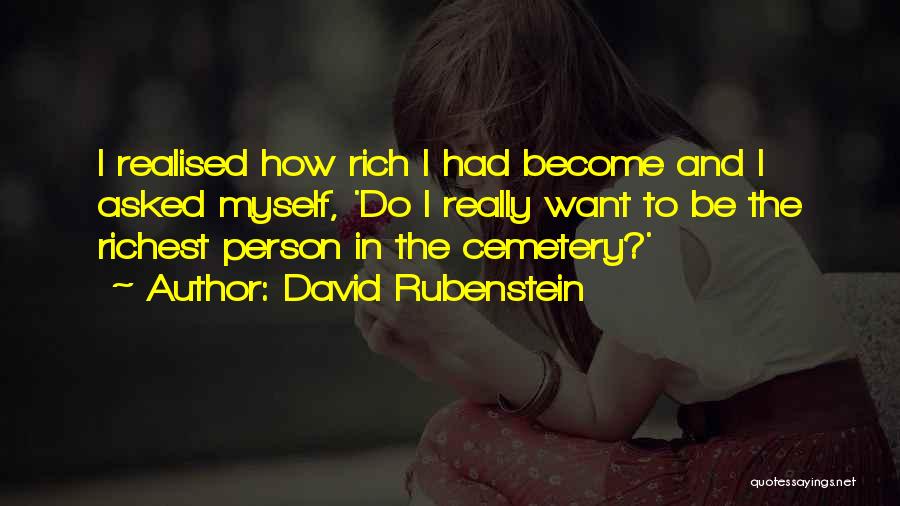 Become Rich Quotes By David Rubenstein