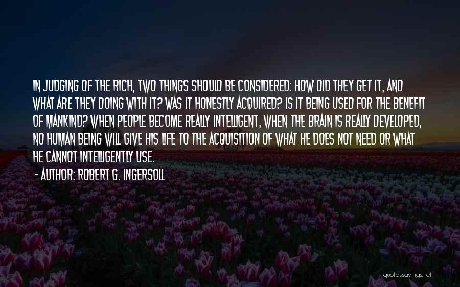 Become Rich Quotes By Robert G. Ingersoll