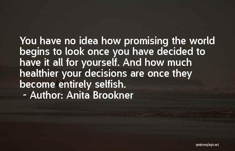 Become Selfish Quotes By Anita Brookner