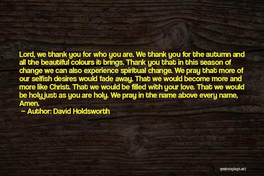 Become Selfish Quotes By David Holdsworth