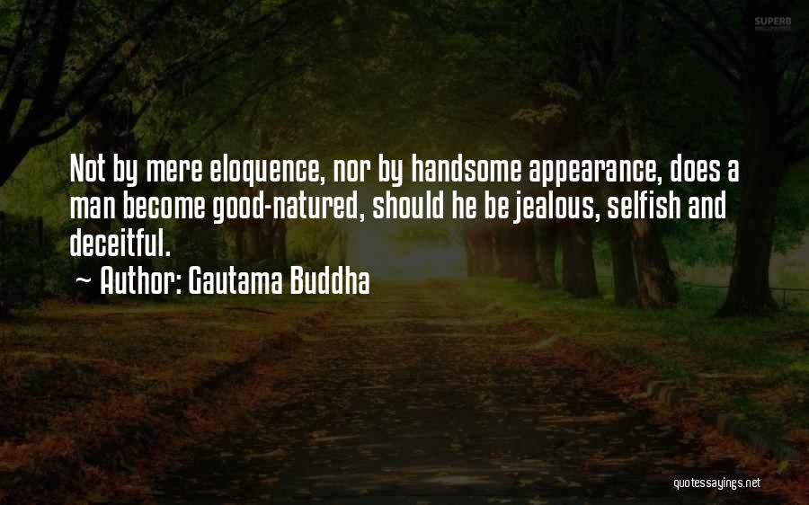 Become Selfish Quotes By Gautama Buddha