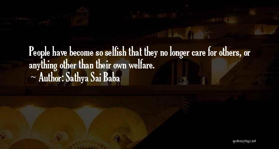 Become Selfish Quotes By Sathya Sai Baba