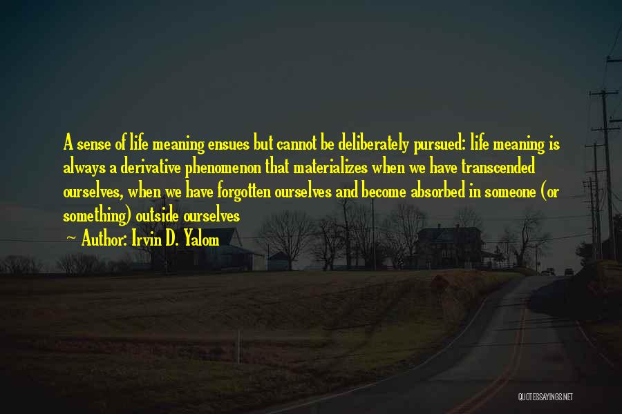 Become Something In Life Quotes By Irvin D. Yalom