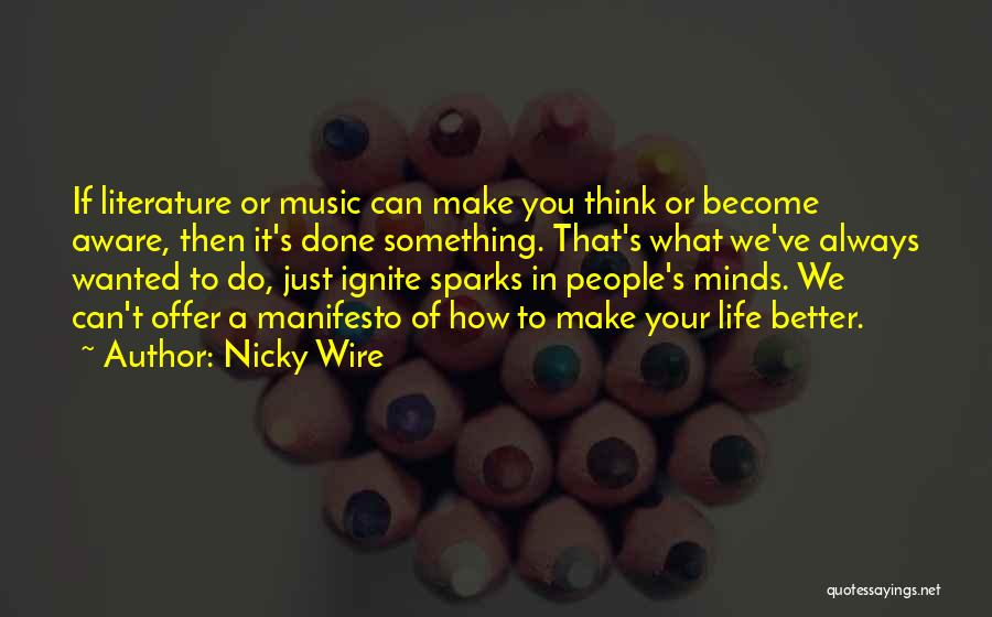 Become Something In Life Quotes By Nicky Wire