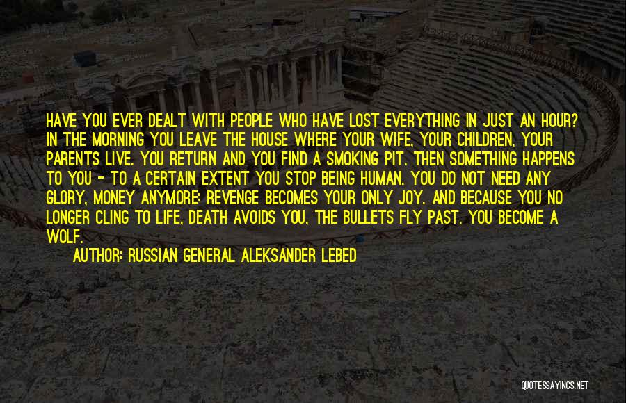 Become Something In Life Quotes By Russian General Aleksander Lebed