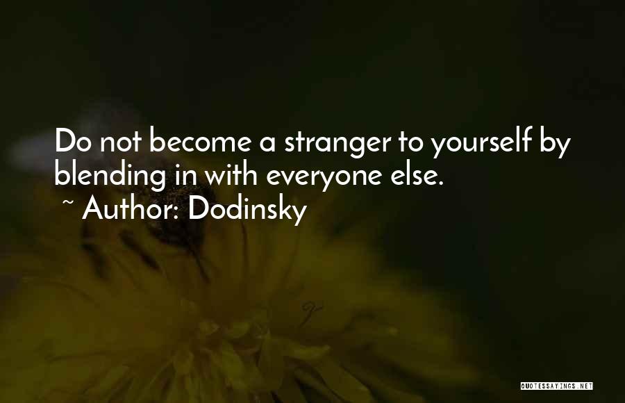 Become Stranger Quotes By Dodinsky