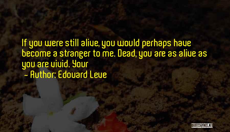 Become Stranger Quotes By Edouard Leve