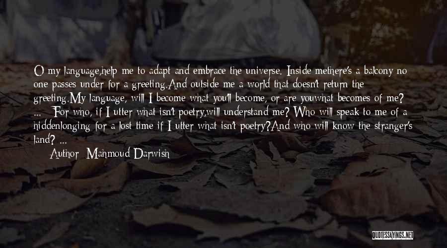 Become Stranger Quotes By Mahmoud Darwish