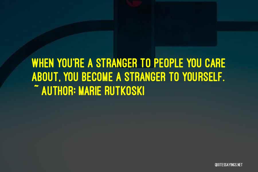Become Stranger Quotes By Marie Rutkoski