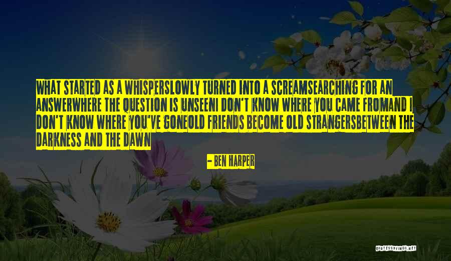 Become Strangers Quotes By Ben Harper Become Strangers Quotes By Ben Harper