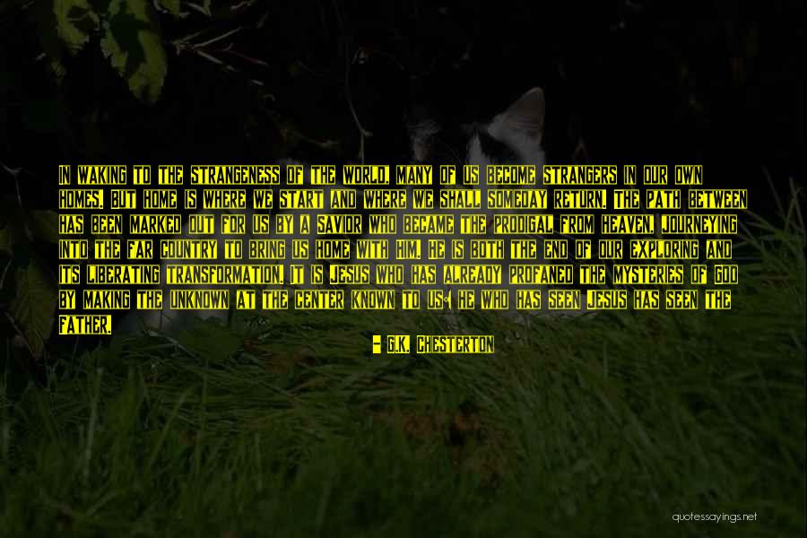 Become Strangers Quotes By G.K. Chesterton Become Strangers Quotes By G.K. Chesterton