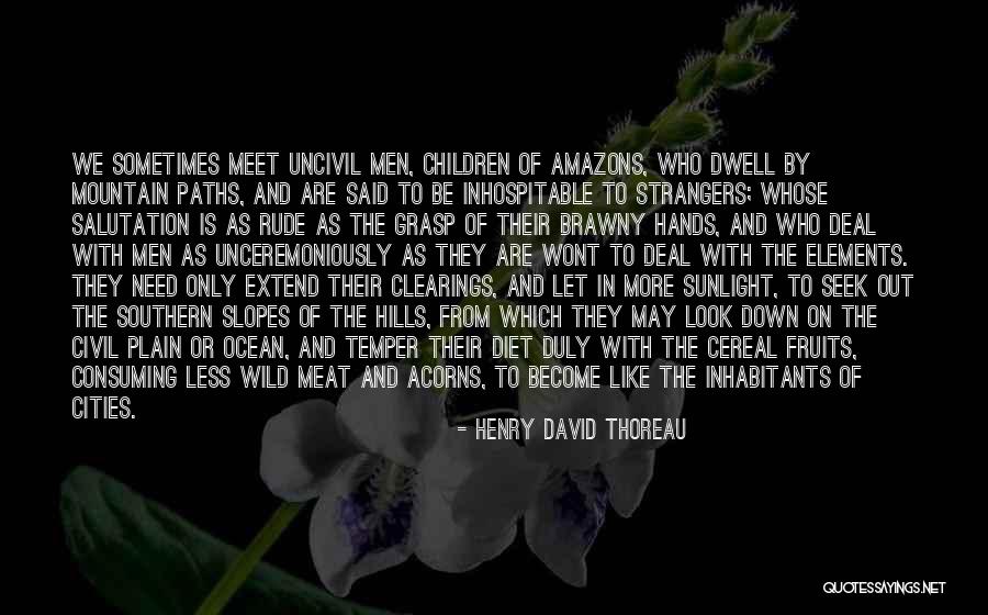 Become Strangers Quotes By Henry David Thoreau Become Strangers Quotes By Henry David Thoreau