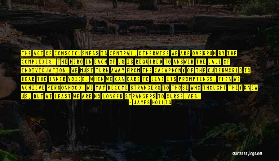 Become Strangers Quotes By James Hollis Become Strangers Quotes By James Hollis