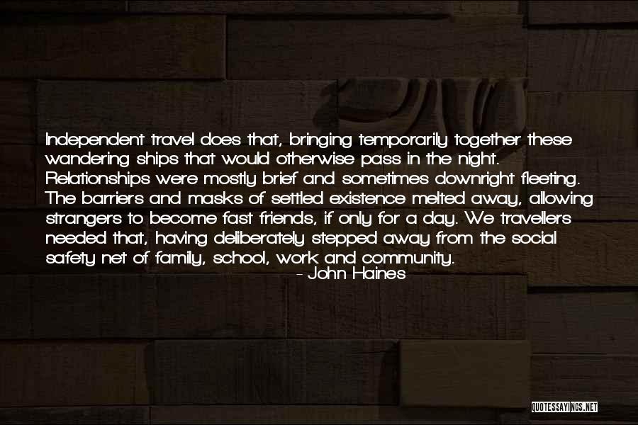 Become Strangers Quotes By John Haines Become Strangers Quotes By John Haines