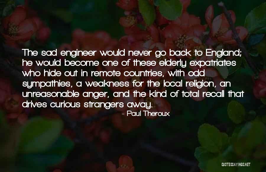 Become Strangers Quotes By Paul Theroux Become Strangers Quotes By Paul Theroux