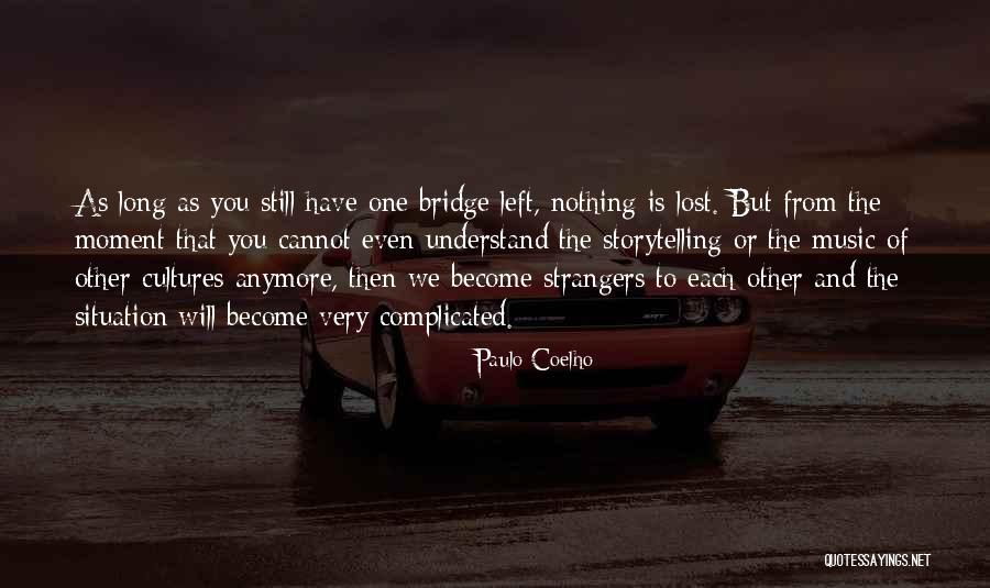 Become Strangers Quotes By Paulo Coelho