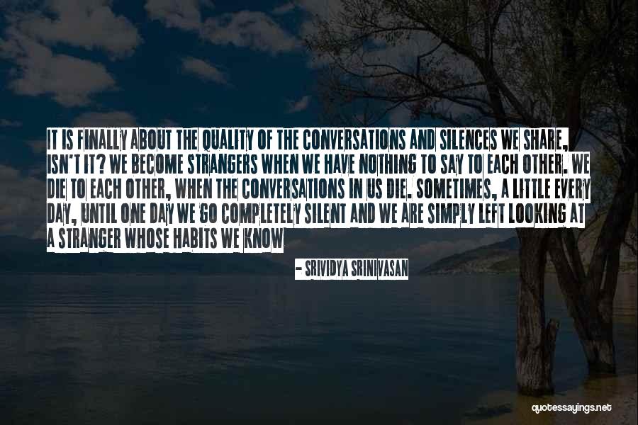 Become Strangers Quotes By Srividya Srinivasan Become Strangers Quotes By Srividya Srinivasan