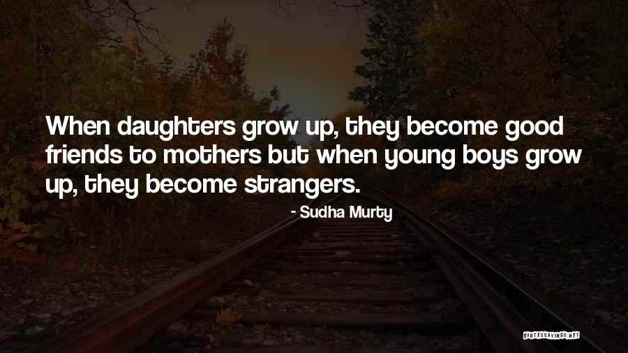 Become Strangers Quotes By Sudha Murty Become Strangers Quotes By Sudha Murty