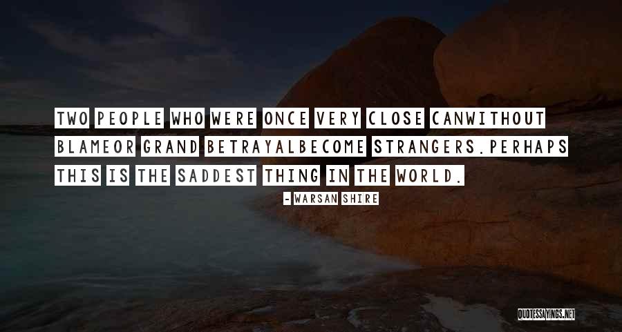 Become Strangers Quotes By Warsan Shire Become Strangers Quotes By Warsan Shire