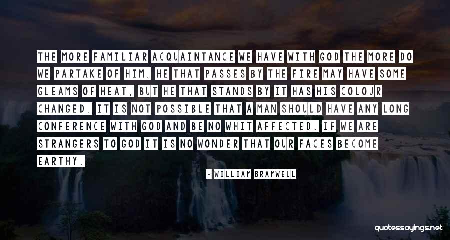 Become Strangers Quotes By William Bramwell Become Strangers Quotes By William Bramwell
