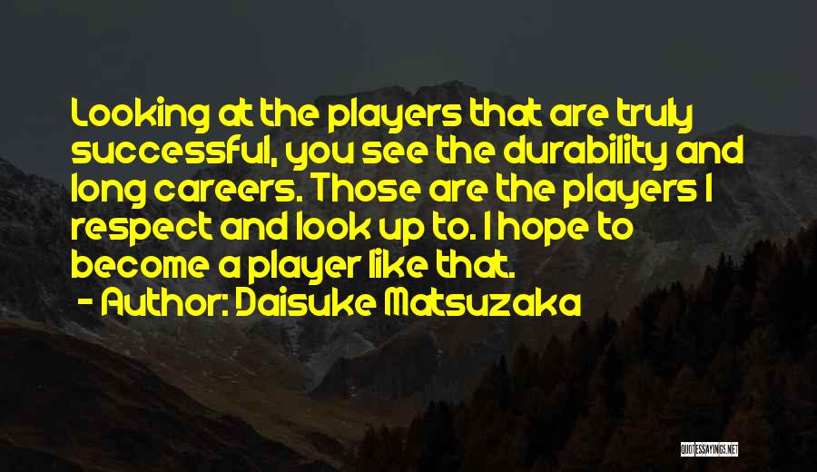 Become Successful Quotes By Daisuke Matsuzaka