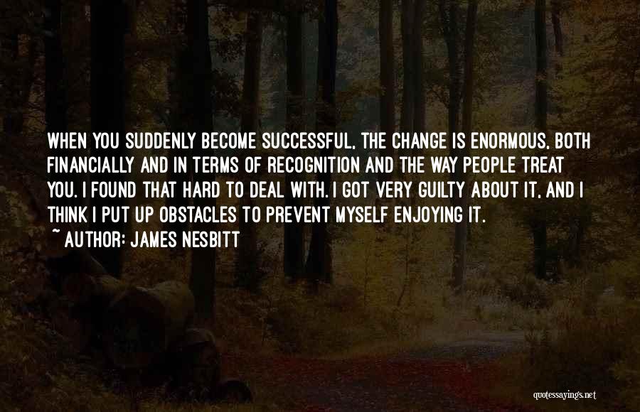 Become Successful Quotes By James Nesbitt