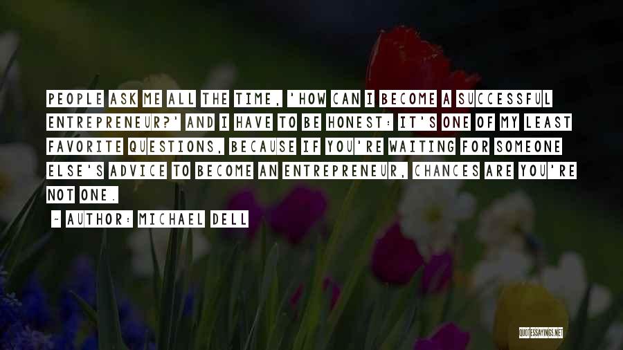 Become Successful Quotes By Michael Dell