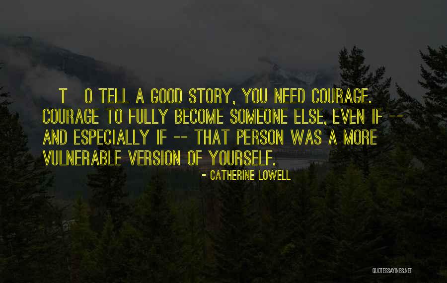 Become The Best Version Of Yourself Quotes By Catherine Lowell Become The Best Version Of Yourself Quotes By Catherine Lowell