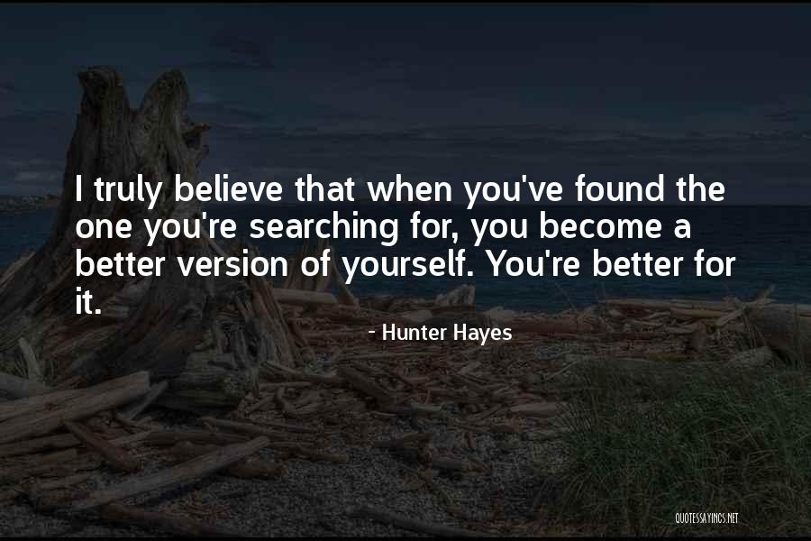 Become The Best Version Of Yourself Quotes By Hunter Hayes Become The Best Version Of Yourself Quotes By Hunter Hayes
