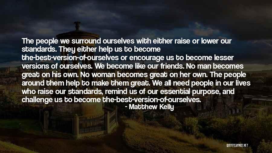 Become The Best Version Of Yourself Quotes By Matthew Kelly Become The Best Version Of Yourself Quotes By Matthew Kelly