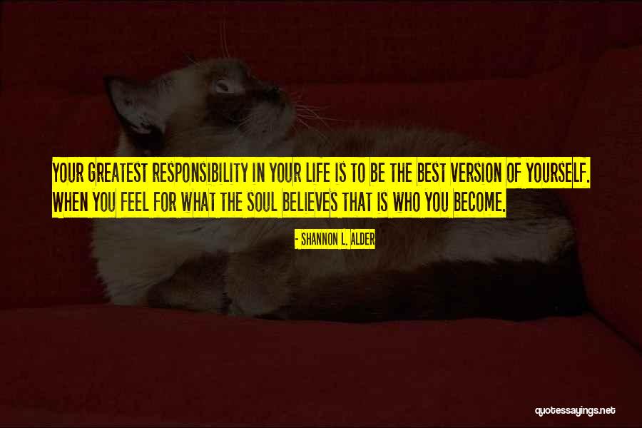 Become The Best Version Of Yourself Quotes By Shannon L. Alder Become The Best Version Of Yourself Quotes By Shannon L. Alder